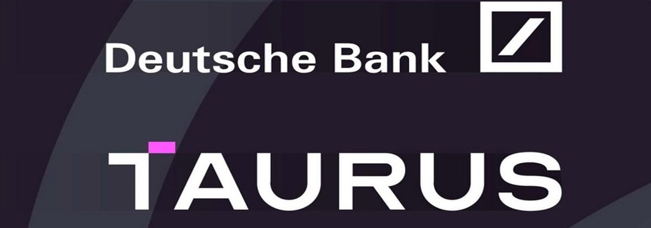 Taurus digital asset custodian to expand in UAE after investments and partnership with Deutsche bank