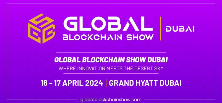 Global Blockchain show in Dubai to welcome 300 speakers