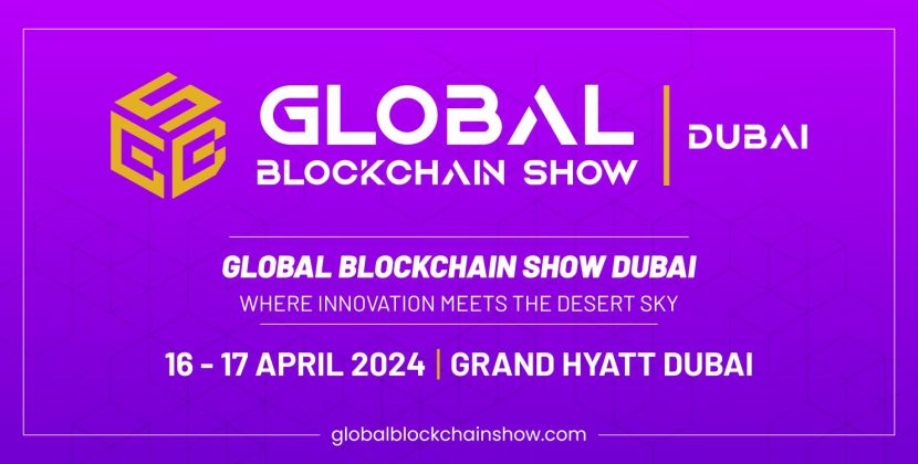 Global Blockchain show Dubai to welcome 300 speakers and 7000 attendees
