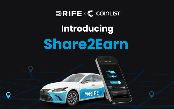 DRIFE decentralized ride hailing platform partners with Coinlist to test new Share2Earn campaign