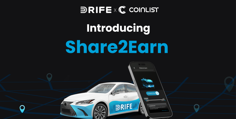 DRIFE decentralized ride hailing platform partners with Coinlist to test new Share2Earn campaign