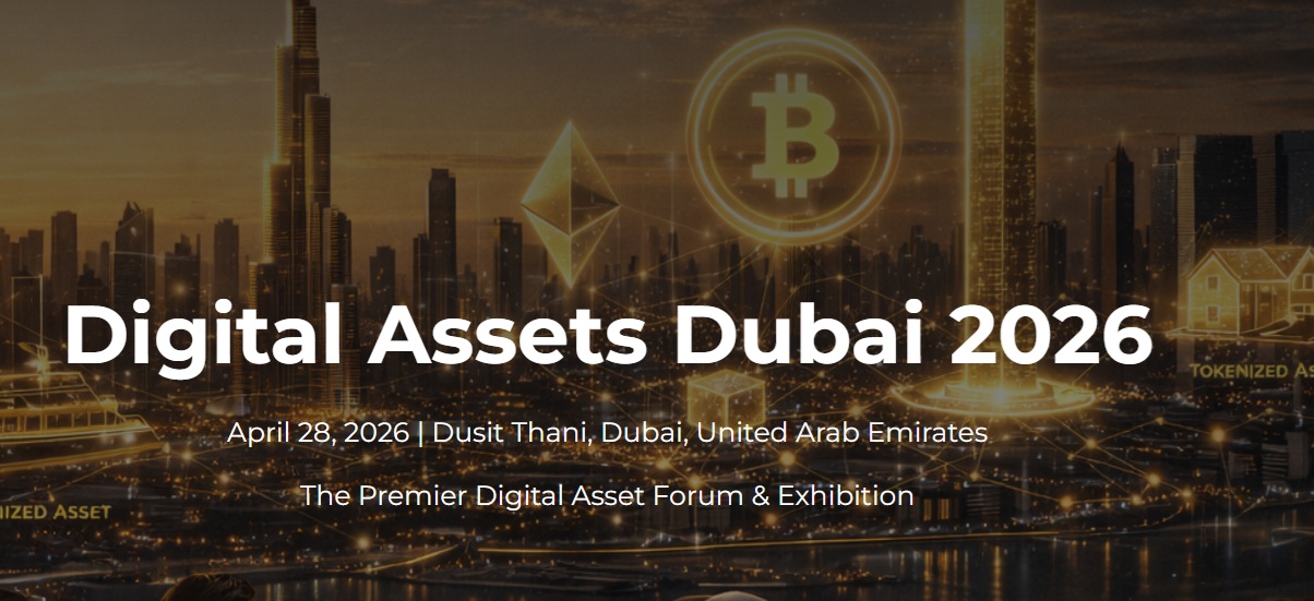 Digital Assets Dubai 2026 Expands Speaker line up for high level Global Forum