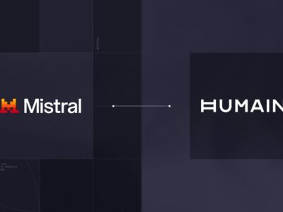 Mistral and Saudi HUMAIN to deploy AI solutions in KSA and MENA region